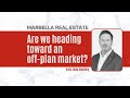 Shortage of Prime Properties in Marbella Will Lead to an Off-plan Market - Sean Woolley