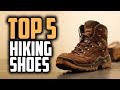 Best hiking shoes in 2018  which are the best hiking shoes