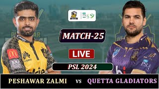 PESHAWAR ZALMI vs QUETTA GLADIATORS PSL 2024 MATCH 25 LIVE | QG vs PZ MATCH LIVE SCORES | QG 7 OV