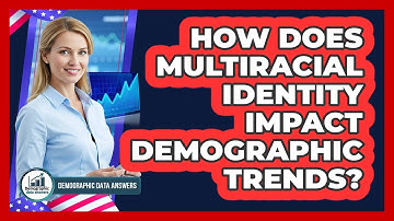 How Does Multiracial Identity Impact Demographic Trends? - Demographic Data Answers