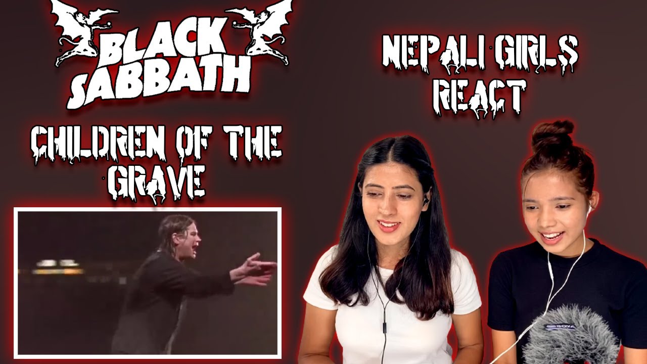 BLACK SABBATH REACTION | CHILDREN OF THE GRAVE REACTION | OZZY OSBOURNE | NEPALI GIRLS REACT