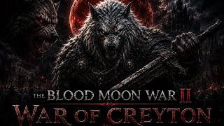 The Blood Moon War II – War of Creyton | Epic Werewolf Fantasy Movie