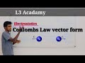 Coulomb's law in vector form// electrostatics //+2 physics// L3 Academy