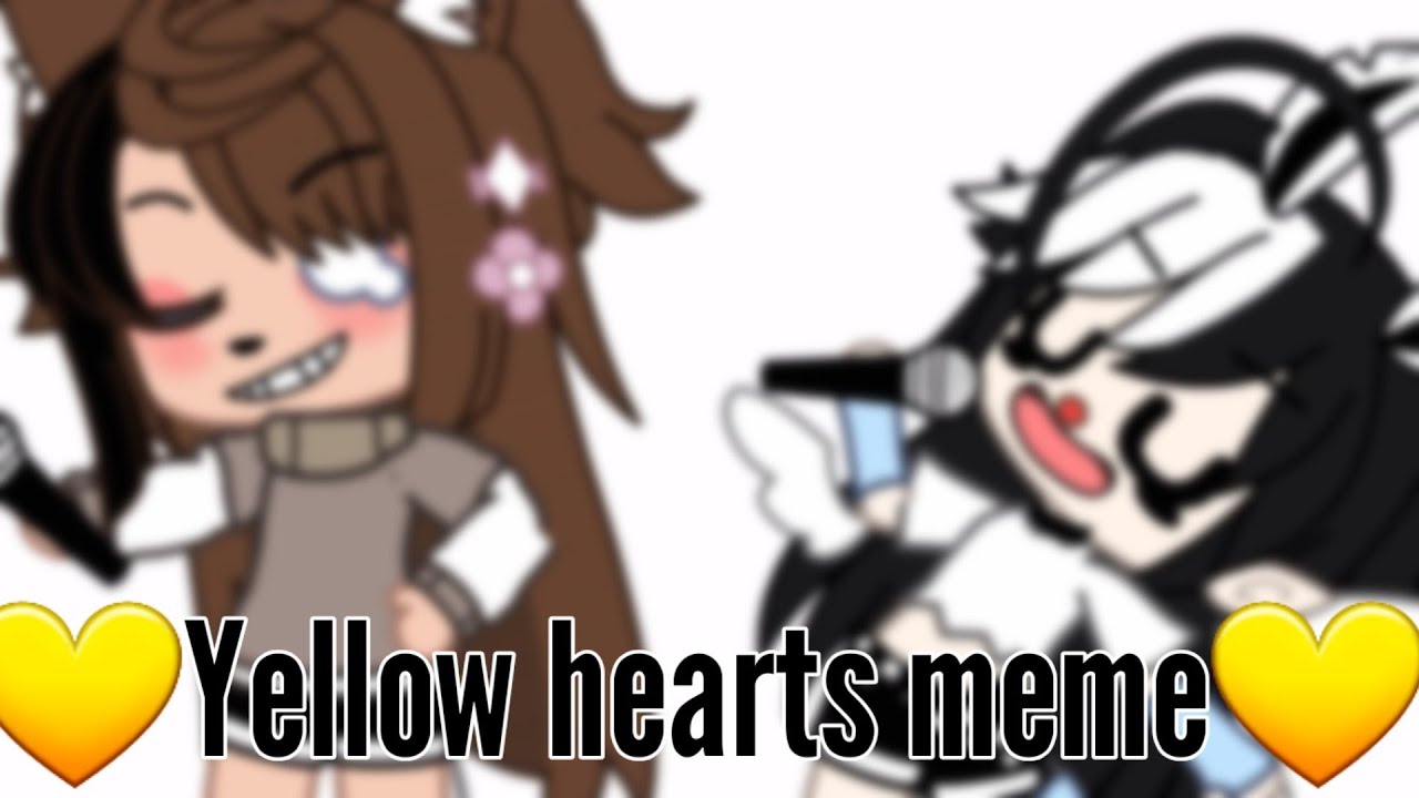 Yellow hearts meme gacha club YouTube