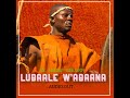 Lubaale Wabaana By Sir William Kibuuka Lubaale Wabaana By Sir William Kibuuka