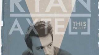 This Valley :: Ryan Axtell