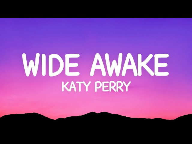 Katy Perry - Wide Awake (Lyrics) class=