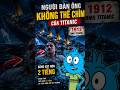 [ Tull Nhiều Chuyện ] Câu chuyện có thật về thảm họa chìm tàu Titanic #drama #viral #shortvideo
