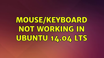 Ubuntu: Mouse/Keyboard not working in Ubuntu 14.04 LTS