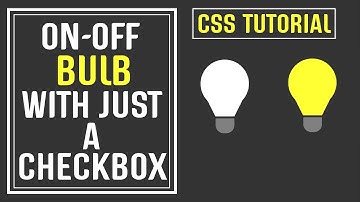 Create A ON-OFF Bulb With Just A Checkbox | CSS Customized checkbox | CSS Tutorial
