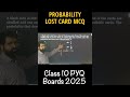 LOST CARD MCQ | Probability Class 10 Boards 2025 PYQ | CBSE 2026