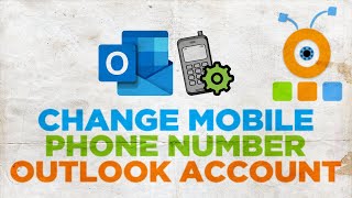 How to Change Mobile Phone Number in Outlook Account