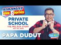 PRIVATE SCHOOL - MELISSA | Papa Dudut | Barangay Love Stories