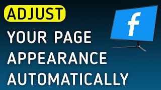 How To Adjust Your Page Appearance Automatically On Facebook App On PC (New Update)