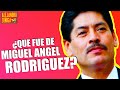 ¿ QUE FUE DE MIGUEL ANGEL RODRIGUEZ?  Actor Mexicano