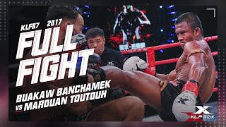 KLF 67: Buakaw Banchamek vs Marouan Toutouh FULL FIGHT-2017