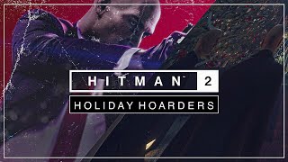 Hitman 2 - Holiday Hoarders ( Santa's Little Helper, Oh Deer , Ho Ho Ho, Bad 47, St. 47 Challenges)