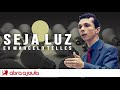 Ev Marcelo Telles | Seja Luz