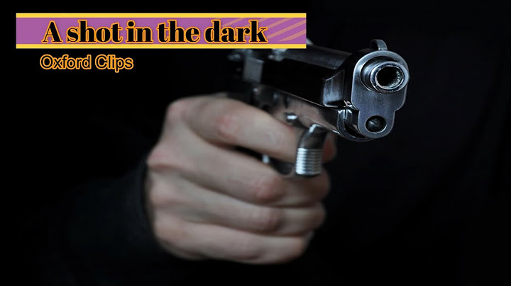 A shot in the dark nghĩa là gì