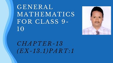 Lecture On General Mathematics For Class 9-10 (Chapter -13 Ex- 13.1) Part -1