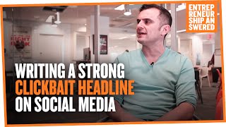 Writing a Strong Clickbait Headline on Social Media Wealth