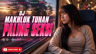 DJ MAKHLUK TUHAN PALING SEKSI || Bugis Kalong Remix Viral Terbaru 2026