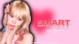 SMART - WOONY FT. HA YOON, MIN SEO, ZIA, KIM SOO | COVER EN ESPAÑOL | COLABORACIÓN