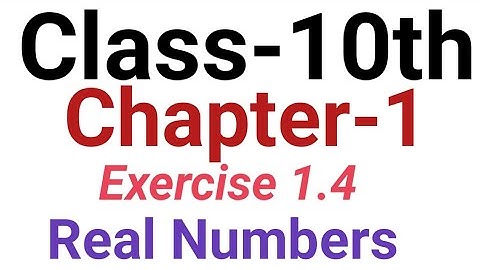 Class-10th, Chapter-1st, Maths, NCERT, Real Numbers, Exercise 1.4