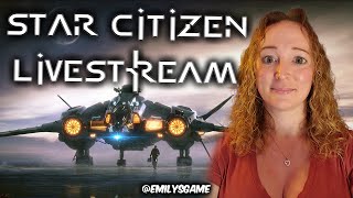 Star Citizen Livestream with Emily and Discord Channel Members