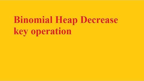 binomial heap decrease key operation.