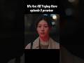 We Are All Trying Here episode 5 prewiew #shorts #kdrama