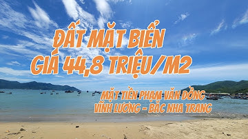 Bán Đất Biển Siêu Hiếm Mặt Tiền Phạm Văn Đồng | Xã Vĩnh Lương Nha Trang | 636m2 | 44,8 triệu/m2
