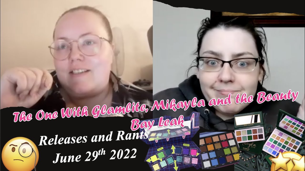 Releases and Rants 30th June 2022 The One With Mikayla, Glamlite and