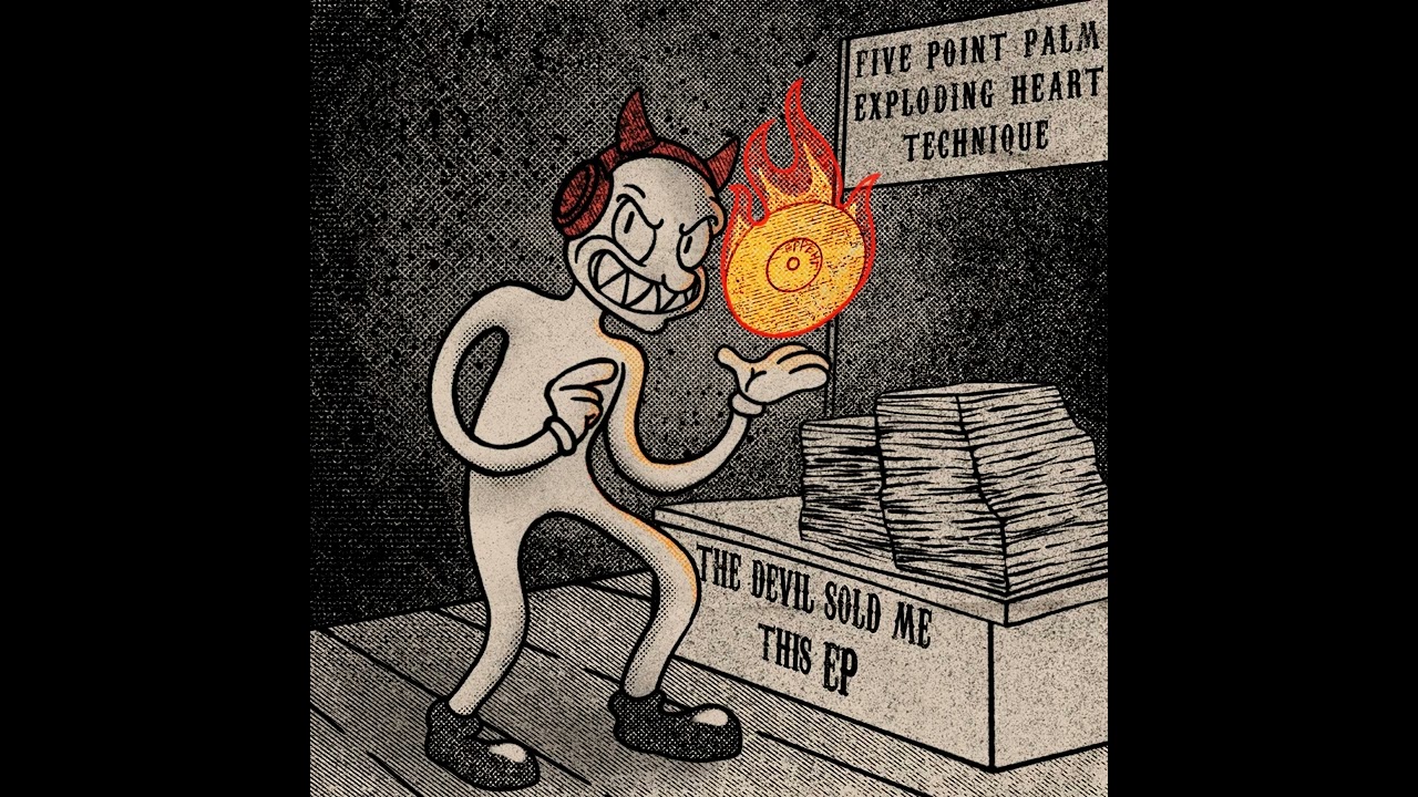 Five Point Palm Exploding Heart Technique - The Devil Sold Me This EP (Full EP)