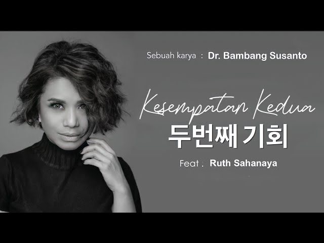 RUTH SAHANAYA - KESEMPATAN KEDUA 두번째 기회 (OFFICIAL MUSIC VIDEO) - Cipt: Dr BAMBANG SUSANTO class=