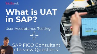 What is SAP UAT Process? (User Acceptance Testing) | Unit Testing - SAP FICO Interview Questions