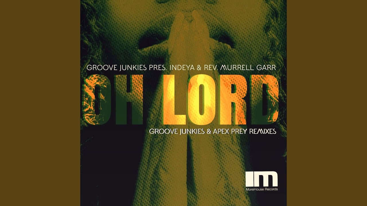 Regardez Oh Lord (Groove Junkies & APEX PREY Blessed Beats) sur YouTube Regardez Oh Lord (Groove Junkies & APEX PREY Blessed Beats) sur YouTube
