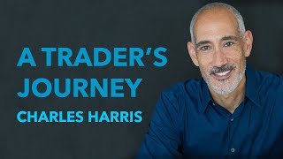 A Trader's Journey: Charles Harris