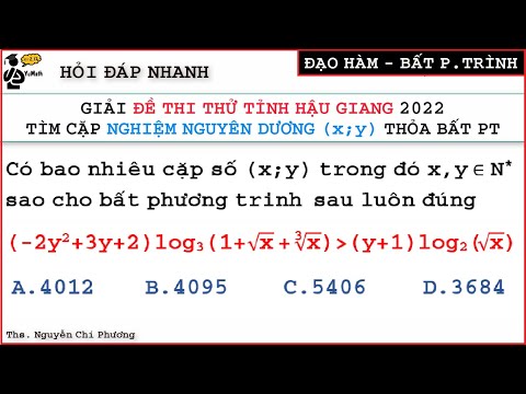 Toán 12: Đề thi thử TN.THPT tỉnh Hậu Giang 2022 – Tìm nghiệm nguyên của bất phương trình #HOT