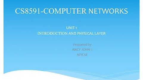 CS8591/Computer Networks-Introduction and Physical layer