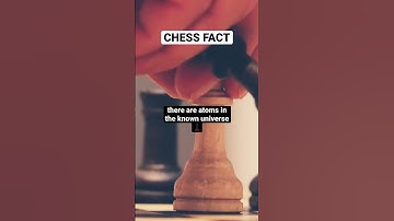 The Incredible Complexity of Chess: More Variations Than Atoms in Existence! #Facts #Mindblowing