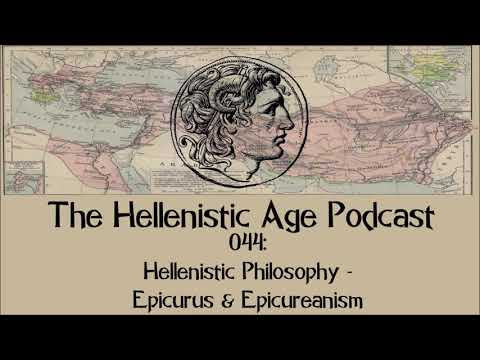 044: Hellenistic Philosophy - Epicurus & Epicureanism