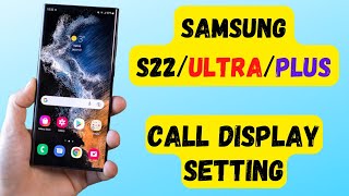 Samsung S22/Ultra/Plus Call Display Setting screenshot 5