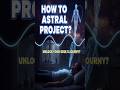How to Astral Project?