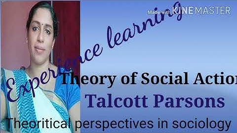 Talcot Parsons- Theory of Social Action.