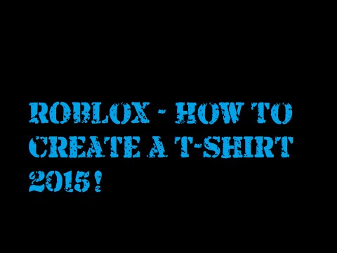 roblox how to create a t shirt 2015 im back youtube how to create a shirt roblox