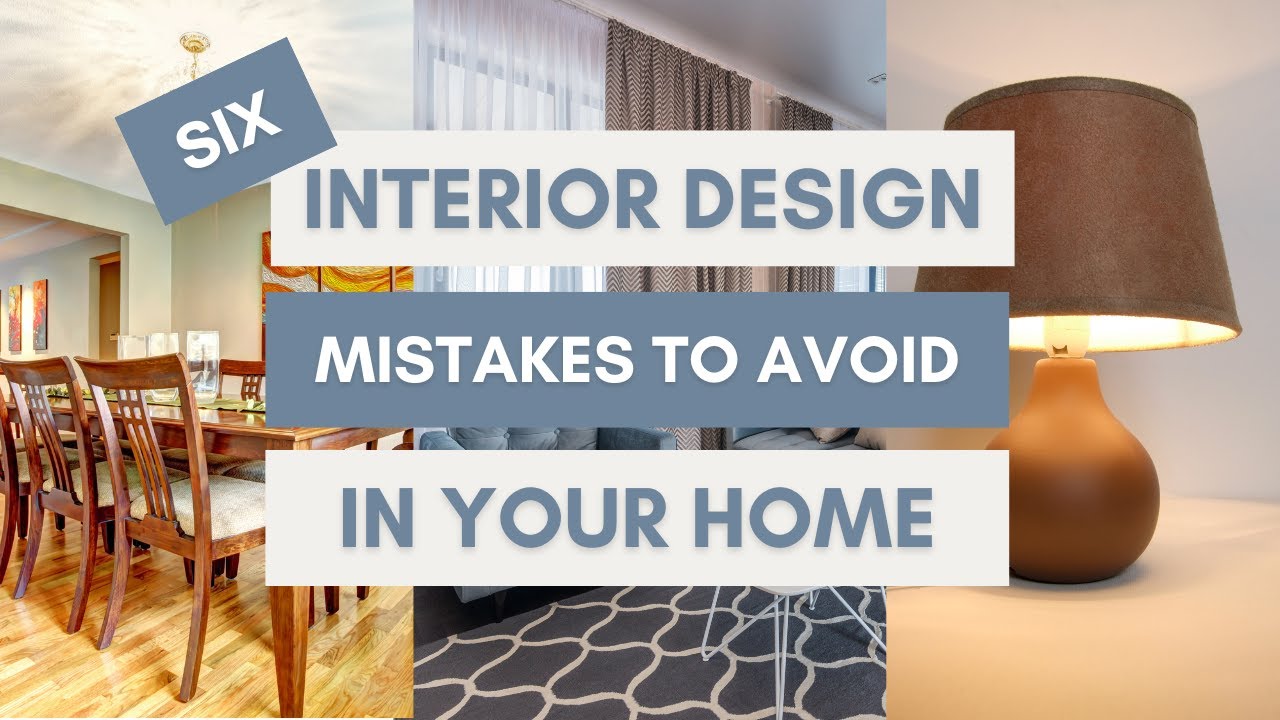 6 Interior Design Mistakes Homeowners Make - YouTube