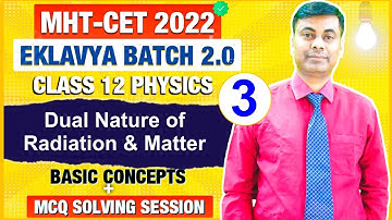 Eklavya batch 2.0| Dual Nature of Radiation & Matter  | Part 03| Most Important Concepts + MCQ