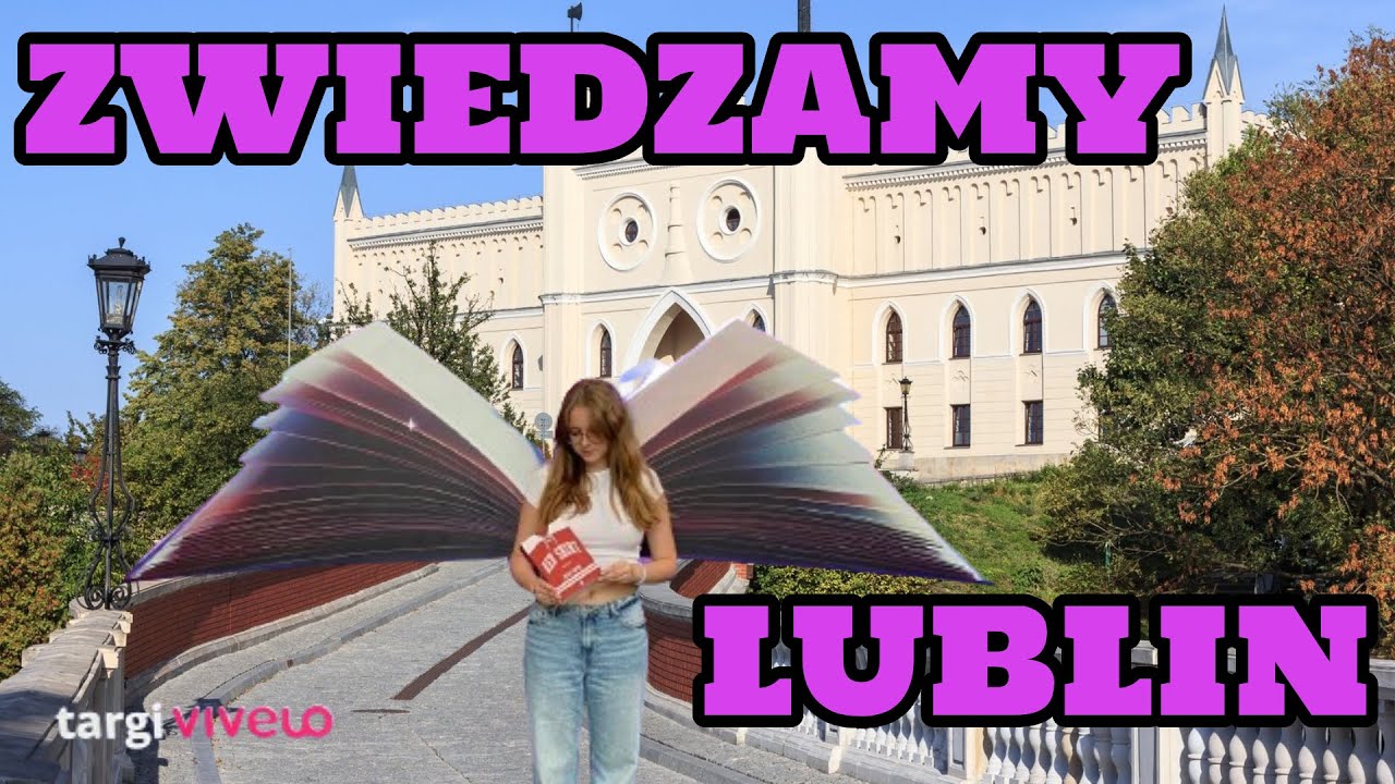 Szybkie zwiedzanie Lublina. Targi książki VIVELO  w Lublinie