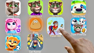 Talking Tom,Punish Him,Talking Hank,Tom Friends,Talking Angela 2,Taking Ginger,Pou,Cat Runner,My Tom